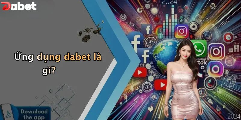 Ứng dụng DABET là gì?